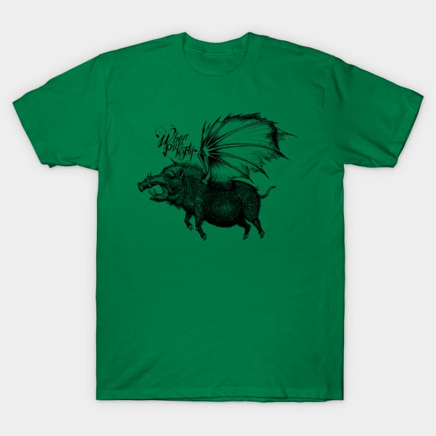 When Pigs Fly T-Shirt by SpacoMakaco